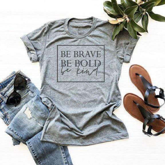Her Shop T-shirts Be Brave Be Bold Be Kind T-shirt (Unisex)